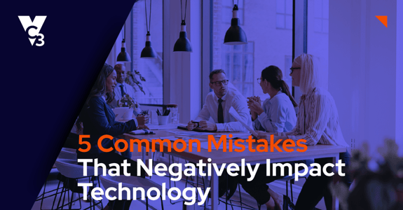 5 Common Mistakes That Negatively Impact Technology