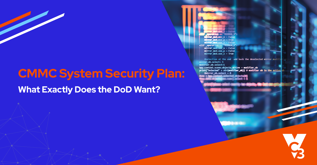 CMMC System Security Plan: What Exactly Does The DoD Want? | VC3