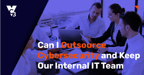 Outsource cybersecurity and keep IT team