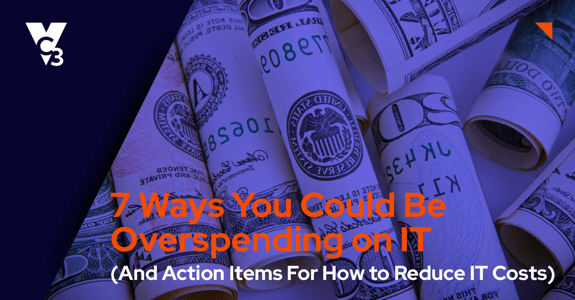 7 Ways You Could Be Overspending on IT