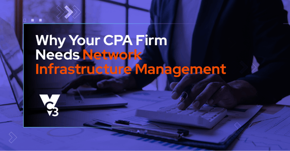 Why Your CPA Firm Needs Network Infrastructure Management